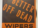 RARE - Wipers - Better Off Dead - 7