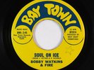 Funk 45 - Bobby Watkins & Fire - Soul On Ice/Flight To Cuba - Bay Town - rare