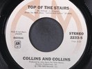 COLLINS AND COLLINS: top of the stairs / please don't break my heart A&M 7