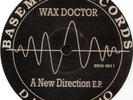 Wax Doctor - A New Direction E.P. (12
