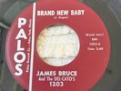 James Bruce & The Del-Cato's – Brand New Baby/Sweet Sixteen 7” EX