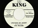R&B 45 - Otis Williams - Unchain My Heart - King - VG+ promo