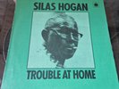 SILAS HOGAN BLUES LP TROUBLE AT HOME - BLUE HORIZON 1971 ,