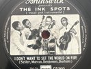 INK SPOTS I Don't Want to Set the World on Fire / Hey, Doc  (Fallout) 78rpm E-