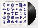 EDDY CURRENT SUPPRESSION RING - IN LIGHT OF RECENT EVENTS - Vinyl - LP - SEALED