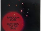 RANDOLPH BAKER REACHING FOR THE STARS J & R PRODUCTIONS ORIGINAL STEREO PRESSING