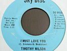 Timothy Wilson   -  I  Must Love You  -  Sky Disc  -  60's Northern Soul  45 RPM