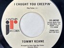 TOMMY KEANE I Caught You Creepin 45 Jonathan Promo — VG+| RARE