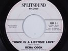 Pop/Instrumental Garage 45 RENA COOK Once In A Lifetime Love SPLITSOUND HEAR q