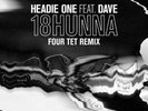 Headie One Feat Dave – 18 Hunna (Four Tet Remix)
