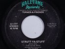 Modern Soul Boogie 45 TURNER-N-FRIENDS Strutt-Ya-Stuff HALL OF FAME HEAR S