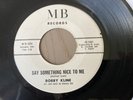 RARE NORTHERN SOUL   BOBBY KLINE  say something nice to me   MB 105    CLEAN