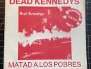DEAD KENNEDYS Matad A Los Pobres 1980 7 punk 