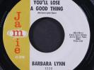 BARBARA LYNN: youll lose a good thing / 