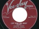 ELMORE JAMES - Cry For Me Baby / 