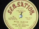 Blues 78 JOHN LEE HOOKER Miss Eloise SENSATION 34 