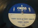 MUDDY WATERS- CHESS 78 RPM # 1620 - FORTY DAYS 
