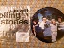 ROLLING STONES-I Go Wild (UK 7 PICTURE DISC #5666) 1995 